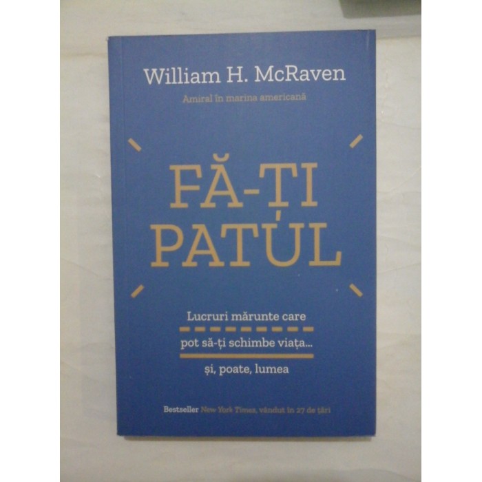 Fa-ti patul - William H. McRaven